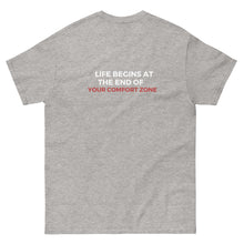 Life Begins at the end of your Comfort Zone - T-Shirt