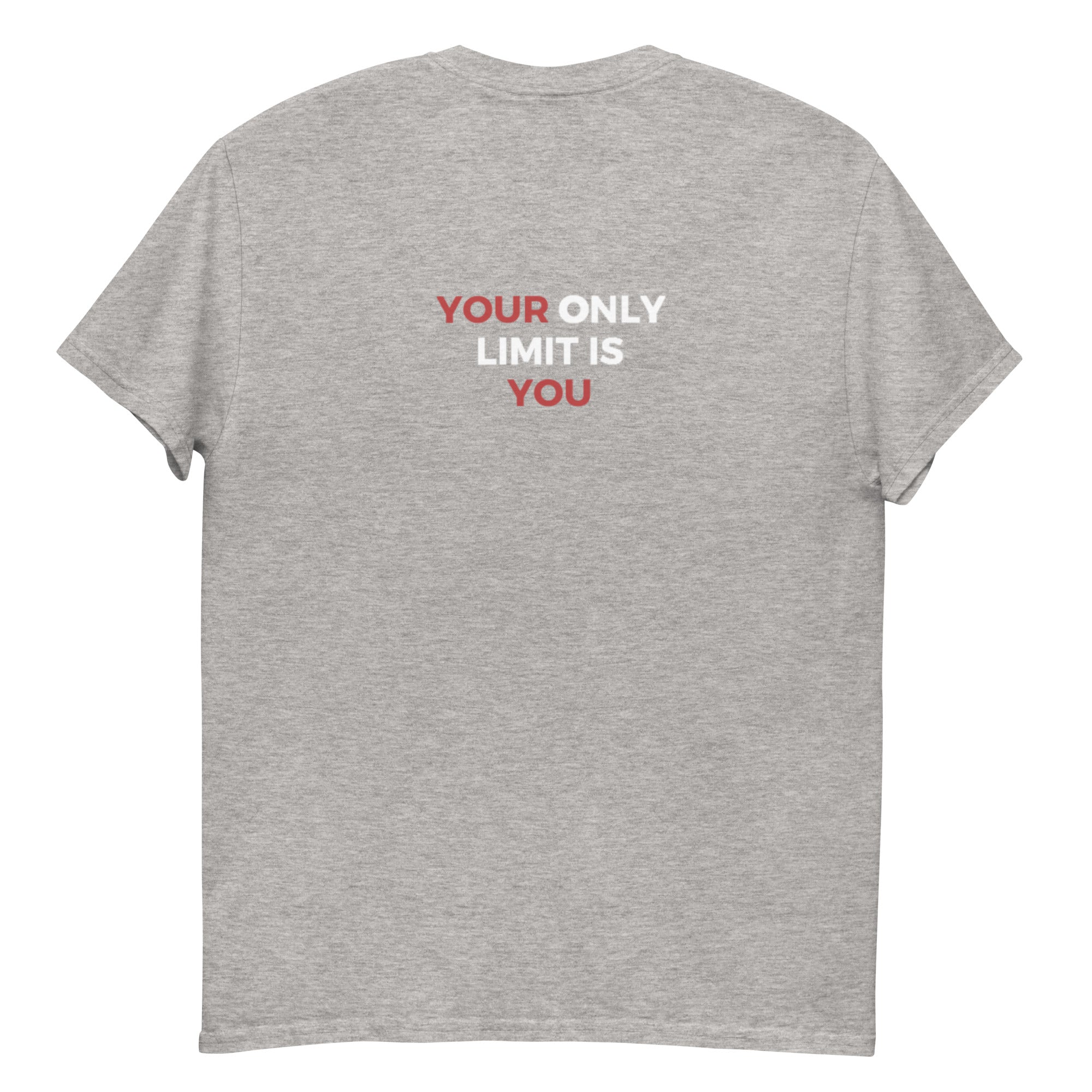 Your Only Limit is You - T-Shirt
